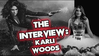 Karli Woods Interview