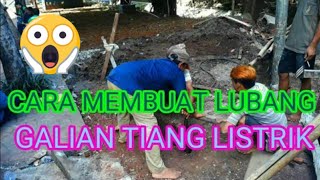 CARA MEMBUAT  LUBANG GALIAN TANAH TIANG LISTRIK SECARA MANUAL