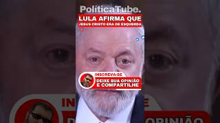 ✂️Lula fala que  JESUS CRISTO era de ESQUERDA 🤥#lula #bolsonaro #esquerda  #viralshorts