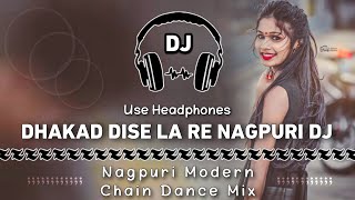 Dhakad Dise La Re Nagpuri Song Dj || Nagpuri Modern Chain Dance Mix || Dencer Remix Zone #jashipurdj