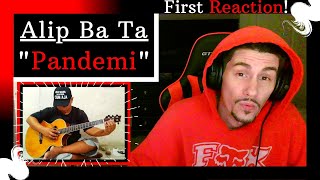 Alip Ba Ta - "Pandemi" [REACTION] | I ABSOLUTELY LOVE HIS USE OF HARMONICS IN THIS!!!