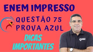 QUESTÃO 75 DO ENEM IMPRESSO 2020, PROVA AZUL, COM DICAS EXCLUSIVAS SOBRE O ENEM 2021.