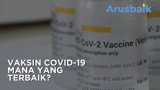 Vaksin Covid-19 Mana Yang Terbaik?