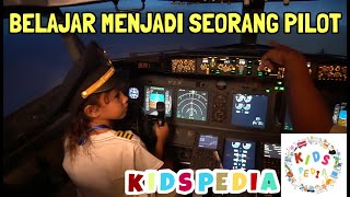 KIDS PEDIA - BELAJAR MENJADI SEORANG PILOT