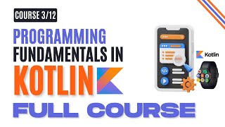 Programming Fundamentals in Kotlin | Learn the Basics of Kotlin Programming