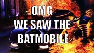 OMG we saw the BATMOBILE