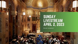 Livestream: April 2, 2023 - Palm Sunday