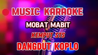 MOBAT MABIT ~ KARAOKE DANGDUT KOPLO ~ KEMPUT STS