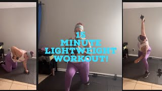 15 minute lightweight workout!