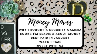 Money moves: why I bought a security camera, how much debt I paid in January, investing, & more!