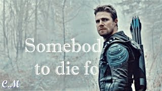 Oliver Queen ✔ Somebody to die for