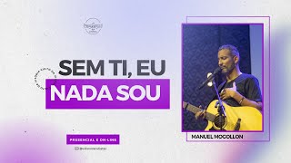 Sem ti, eu nada sou | Manuel Mogollon