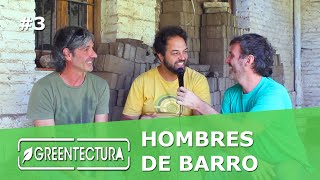 GREENTECTURA | #Capítulo 3 (completo) | #Hombre de Barro