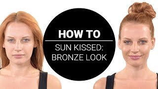 HOW TO: SUN KISSED bronze look