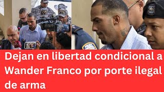 Dejan en libertad condicional a Wander Franco por porte ilegal de arma