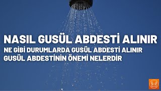 Gusül (Boy) Abdesti Nasıl Alınır?