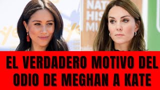 El motivo del Odio de Meghan a Kate