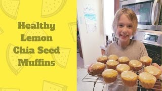 Healthy Lemon Chia Seed Muffins