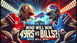 Who Will Win 49ers VS Bills?