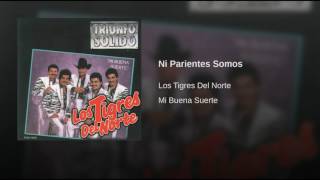 Ni Parientes Somos Los Tigres Del Norte