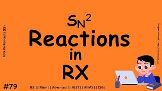 Sn2 Reaction mechanism and stereochemistry || JEE Main || Advanced || NEET || CBSE || In Hindi