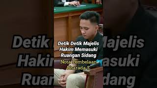 DETIK DETIK HAKIM MEMASUKI RUANG SIDANG DALAM PERKARA BHARADA E