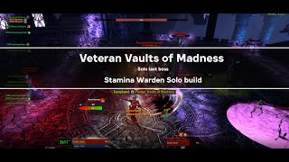 Veteran Vaults of Madness Solo last  boss, stamina Warden Solo build