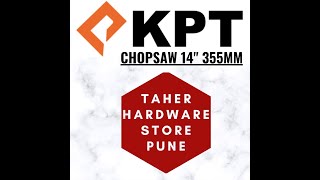 PRECISION CUTTING : KPT CHOPSAW 14" 355MM