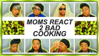 MOM'S REACTION 2 OTHER MOM'S COOKING FOR MOTHER'S DAY [CLAPBACKS]