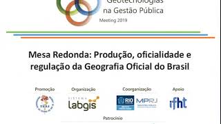 Mesa Redonda: Produção, oficialidade e regulação da Geografia Oficial do Brasil