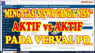 Cara Mengatasi Siswa Ganda NISN Pada VervalPD | Aktif vs Aktif