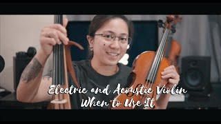 Electric and Acoustic Violin (When to Use It)