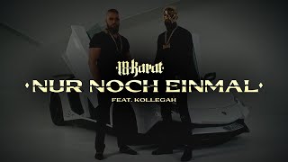 18 Karat X Kollegah - Nur Noch Einmal