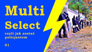 MultiSelect – jak zostać policjantem.