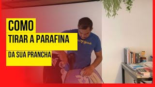 COMO TIRAR A PARAFINA DA SUA PRANCHA COM SEGURANÇA | DICAS DE BODYBOARD