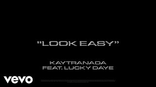 KAYTRANADA - Look Easy (Audio) ft. Lucky Daye