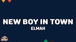 Elmah - New Boy In Town (Lyrics)