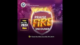 Praise and Fire Encounter ll Friday Night Service ll December 14, 2023