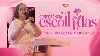 ESCOLHIDAS PARA FAZER A DIFERENÇA| MISSIONÁRIA APARECIDA BORGES