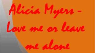 Alicia Myers - Love me or leave me alone