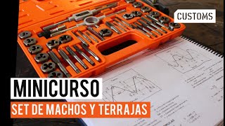 Terrajas y machos de roscar | MINICURSO | CUSTOMS