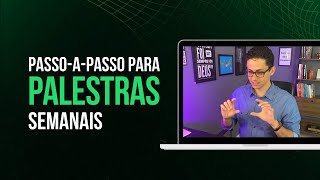 (PASSO-A-PASSO) Como Fazer Palestras Semanais