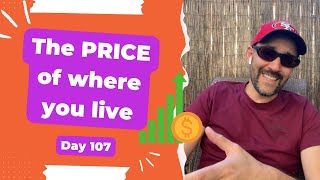 The price of where you live - Day 107 Diary of a Digital Entrepreneur (traveler)