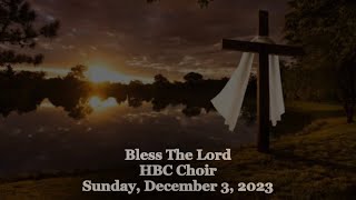 Bless The Lord - HBC Choir - 12/3/23