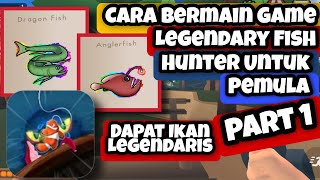 Cara Bermain game Legendary Fish Hunter Untuk Pemula | Cara Dapat Ikan Legendaris di Legendary Fish