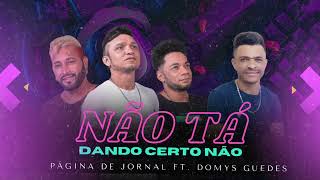 Página de jornal-feat- Domys Guedes- Não tá dando certo não