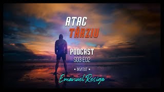 🎙 Podcast Atac Tarziu cu Emanuel Resiga | S03 E02