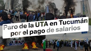 Paro de la UTA en Tucumán por el pago de salarios