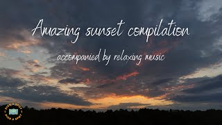 Sunset compilation accompanied by calming relaxing music