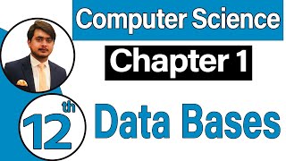 12th Class Computer Science Chapter 1 - Data Bases - ICS Computer Part 2 Chapter 1